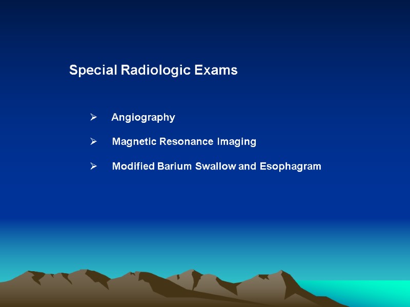 Special Radiologic Exams        Angiography   